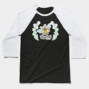 Bee Yourself Baseball T-Shirt